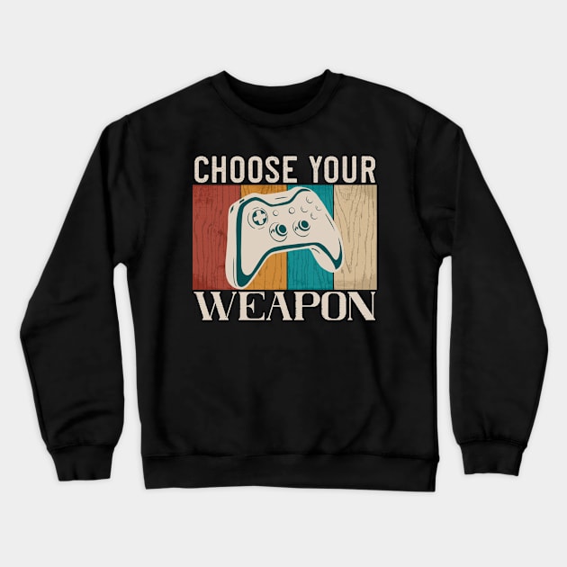 Choose Your Weapon Crewneck Sweatshirt by SiegfriedIlligDesign